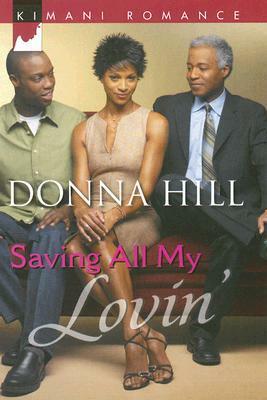 Saving All My Lovin by Donna Hill