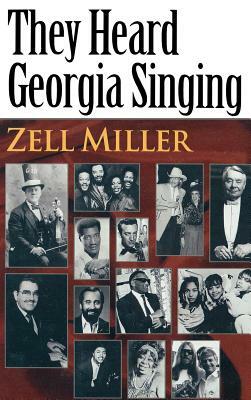 They Heard Georgia Singing by Zell Miller