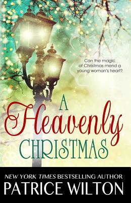 A Heavenly Christmas by Patrice Wilton