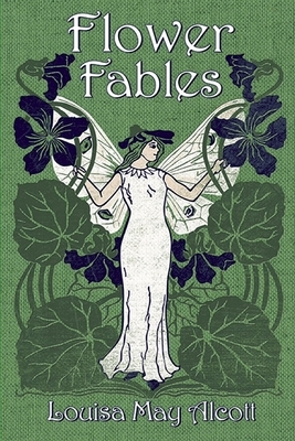 Flower Fables Illustrated by Louisa May Alcott