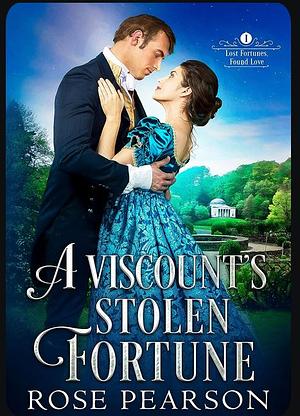 A Viscount's Stolen Fortune by Rose Pearson