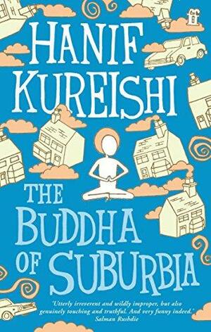 The Buddha of Suburbia by Hanif Kureishi