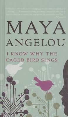 I Know Why the Caged Bird Sings by Maya Angelou