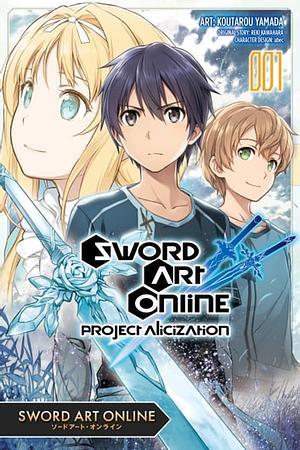 Sword Art Online: Project Alicization, Vol. 1 by Kōtarō Yamada, Reki Kawahara