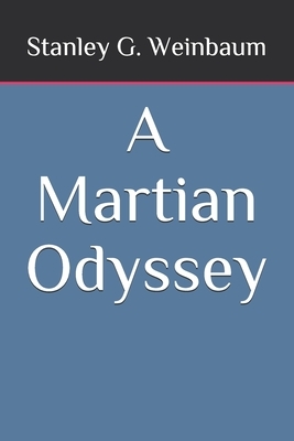 A Martian Odyssey by Stanley G. Weinbaum