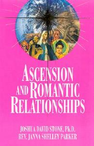 Ascension and Romantic Relationships by Joshua David Stone