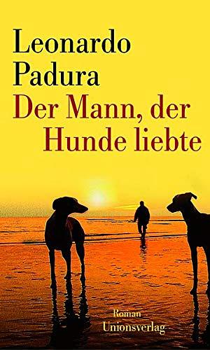 Der Mann, der Hunde liebte by Leonardo Padura, Hans-Joachim Hartstein