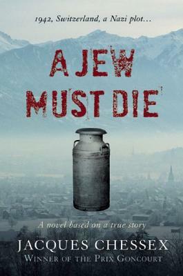 A Jew Must Die by Jacques Chessex
