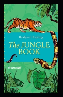 The Jungle Book Illustrated by Rudyard Kipling