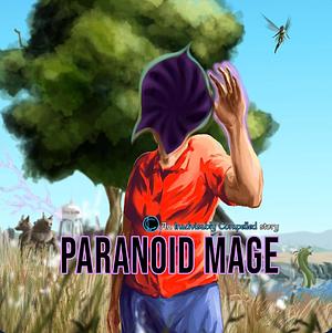 Paranoid Mage by Inadvisably Compelled