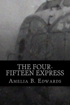 The Four-Fifteen Express by Amelia B. Edwards