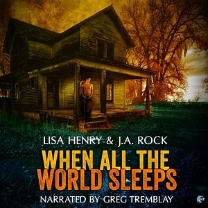 When All the World Sleeps by Lisa Henry, J.A. Rock