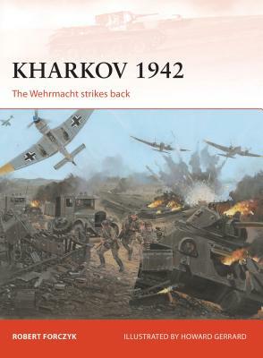 Kharkov 1942: The Wehrmacht Strikes Back by Robert Forczyk