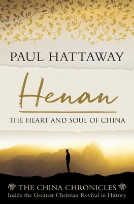 Henan: The Heart and Soul of China by Paul Hattaway