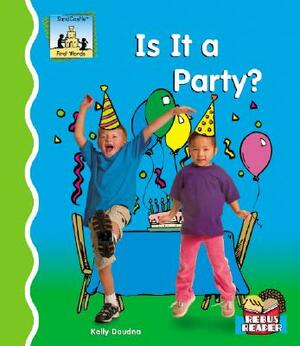 Is It a Party? by Kelly Doudna