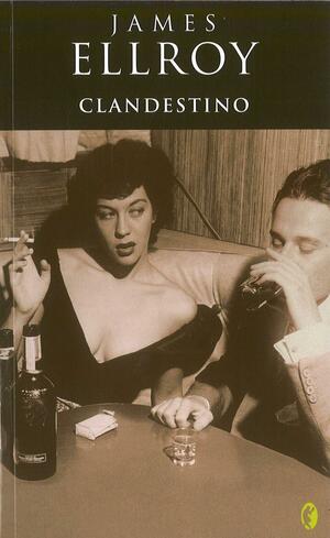 Clandestino by James Ellroy