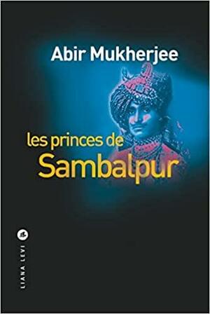 Les Princes de Sambalpur by Abir Mukherjee