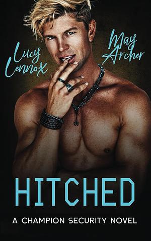 Hitched by May Archer, Lucy Lennox