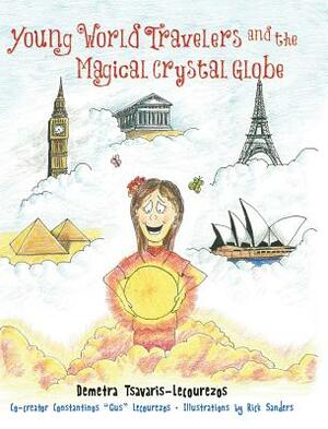 Young World Travelers and the Magical Crystal Globe by Demetra Tsavaris-Lecourezos