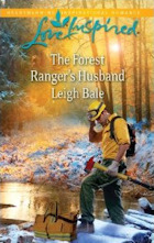 The Forest Ranger's Husband by Leigh Bale