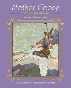 Mother Goose: More Than 100 Famous Rhymes! by Eulalie Osgood Grover