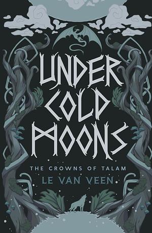 Under Cold Moons by L.E. Van Veen