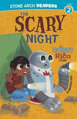 The Scary Night: A Robot and Rico Story by Anastasia Suen