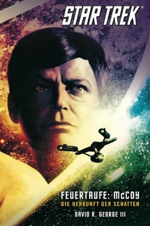 Star Trek: The Original Series 1: Feuertaufe: McCoy - Die Herkunft der Schatten by David R. George III, Anika Klüver