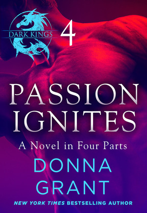 Passion Ignites: Part 4 by Donna Grant