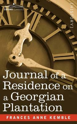 Journal of a Residence on a Georgian Plantation by Frances Anne Kemble