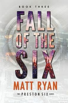 Fall of the Six by Matt Ryan