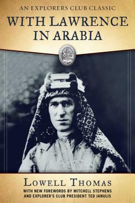 With Lawrence in Arabia by Lowell Thomas