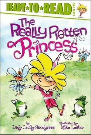 Really Rotten Princess by Lady Cecily Snodgrass, Mike Lester
