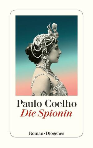 Die Spionin by Paulo Coelho