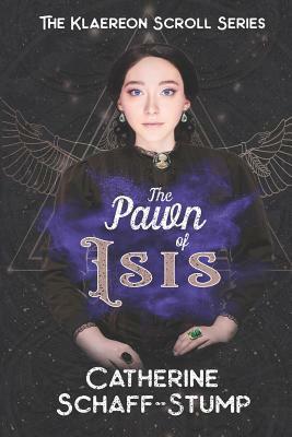 The Pawn of Isis by Catherine Schaff-Stump