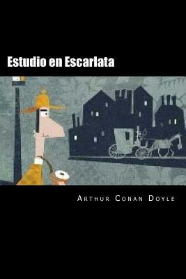 Estudio en Escarlata (Spanish Edition) by Arthur Conan Doyle