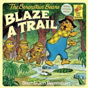 The Berenstain Bears Blaze a Trail by Stan Berenstain