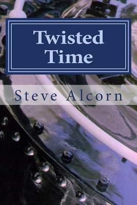 Twisted Time: An Example Work in Process for WritingAcademy.com Students by Steve Alcorn