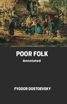 Poor Folk Annotated by Fyodor Dostoevsky