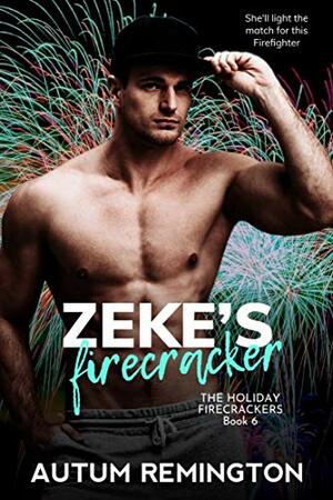 Zeke's Firecracker by Autum Remington