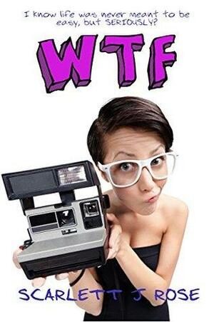 WTF by Scarlett J. Rose