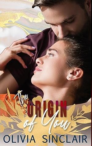 The origin of you by Olivia Sinclair