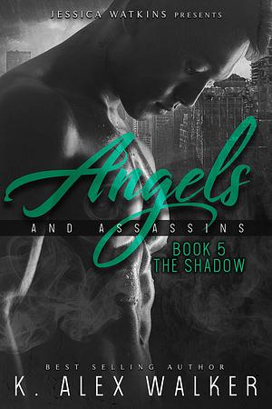 The Shadow by K. Alex Walker