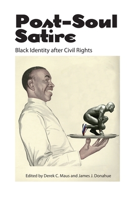 Post-Soul Satire: Black Identity After Civil Rights by 