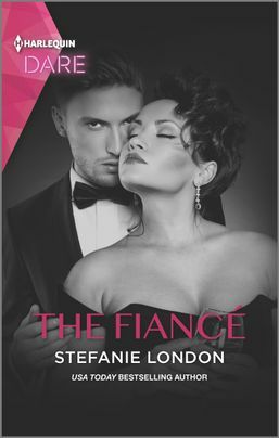 The Fiancé: A Sexy Billionaire Romance by Stefanie London
