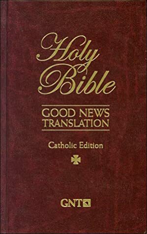 Holy Bible: Good News Translation GNT, Catholic Edition by 