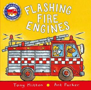 Flashing Fire Engines by Ant Parker, Tony Mitton