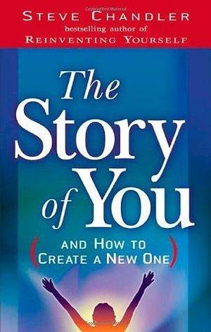 The Story of You by Steve Chandler, Steve Chandler