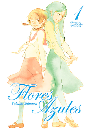 Flores Azules, Vol. 1 by Takako Shimura