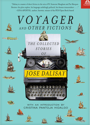 Voyager and Other Fictions: The Collected Stories of Jose Dalisay by José Y. Dalisay Jr.